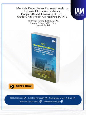 Melatih Kecerdasan Finansial melalui Literasi Ekonomi Berbasis  Project-Based Learning di Era  Society 5.0 untuk Mahasiswa PGSD