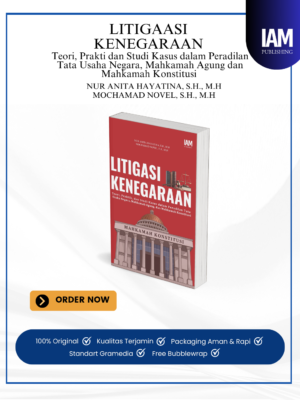 litigaasi kenegaraan teori, prakti dan studi kasus dalam peradilan tata usaha negara, mahkamah agung dan mahkamah konstitusi