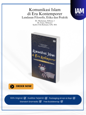 komunikasi islam di era kontemporer: landasan filosofis, etika dan praktik