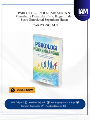 PSIKOLOGI PERKEMBANGAN: Memahami Dinamika Fisik, Kognitif, dan Sosio-Emosional Sepanjang Hayat